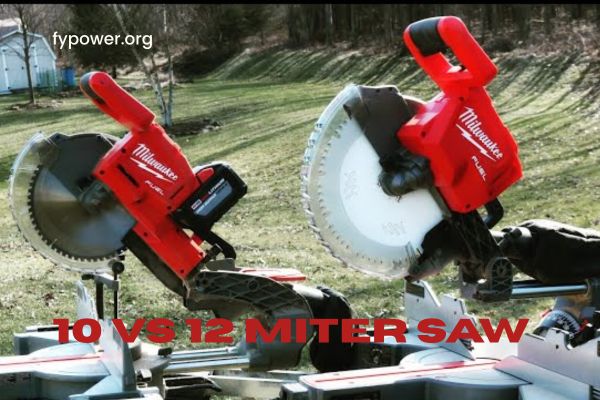 10 vs 12 Miter Saw