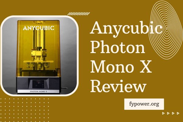 Anycubic Photon Mono X Review