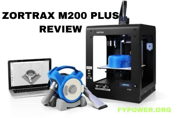 Zortrax M200 Plus Review