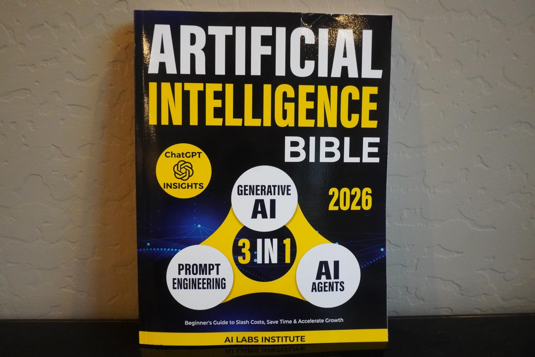 Artificial Intelligence Bible (3-in-1): AI Agents, Prompt Engineering & Generative AI. Automate & Scale - Beginner's Guide to Slash Costs, Save Time & Accelerate Growth: ChatGPT Insights Included customer photo 1