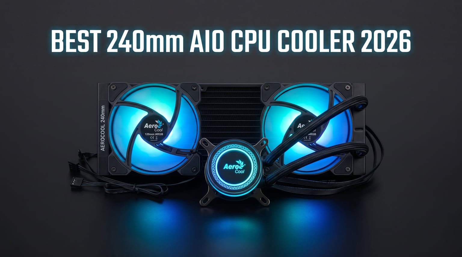 8 Best 240mm AIO CPU Coolers (August 2026) Tested and Ranked