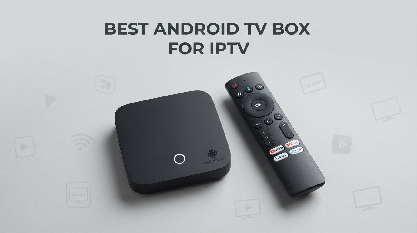10 Best Android TV Box For IPTV (August 2026) Reviewed