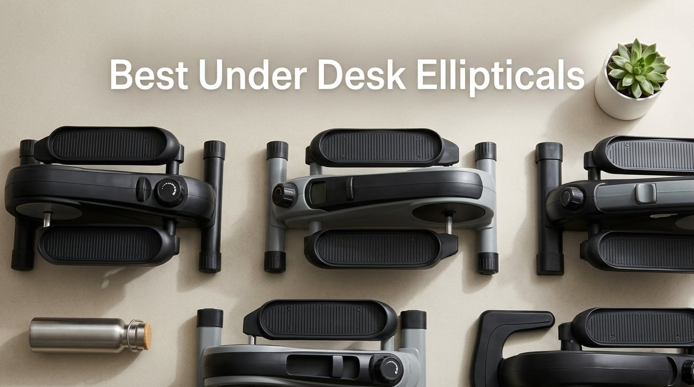 8 Best Under Desk Ellipticals (September 2026) Tested & Ranked