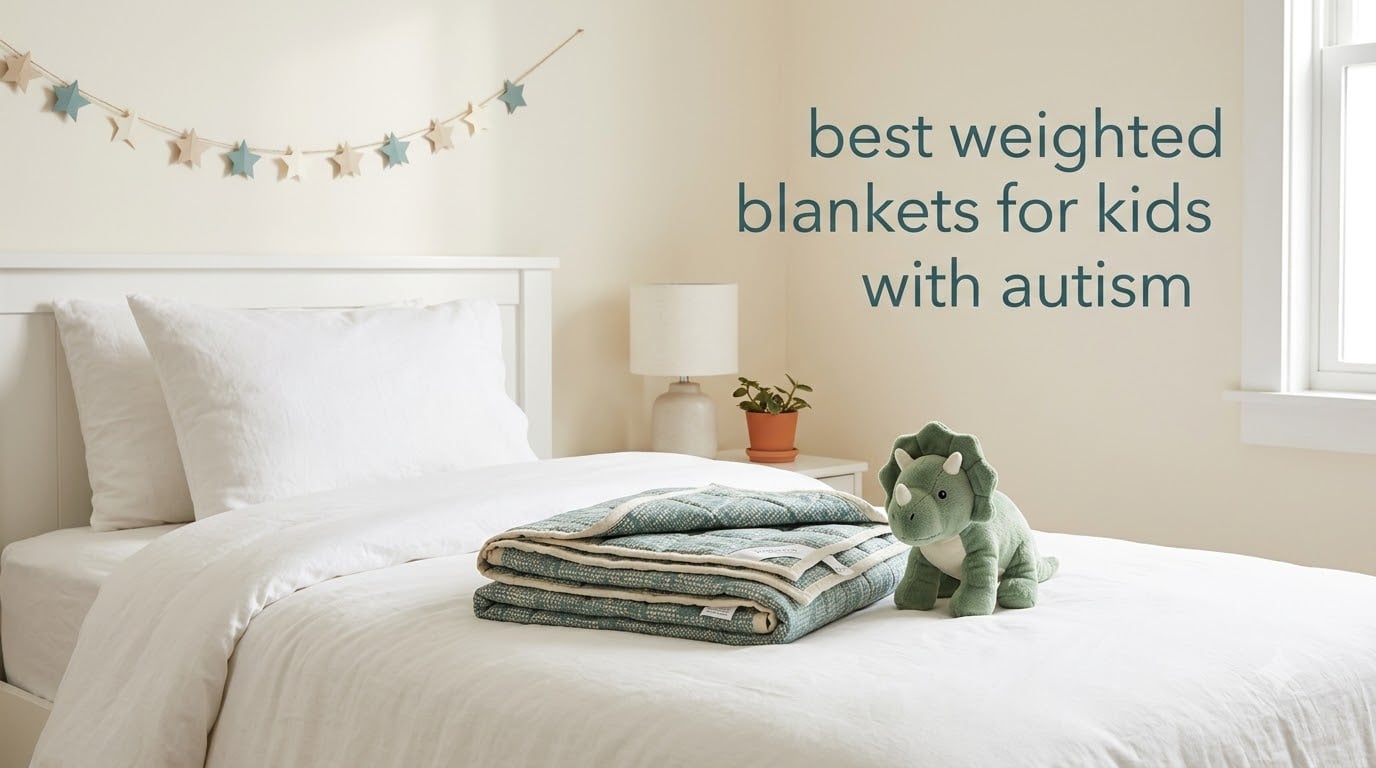 10 Best Weighted Blankets for Kids with Autism (October 2026)